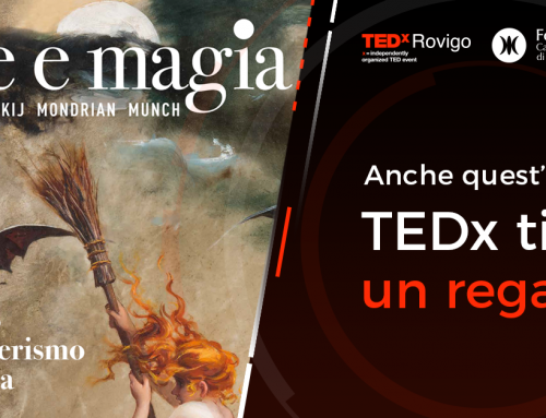 TEDx Rovigo e Palazzo Roverella si alleano per offrirti un’esperienza… MAGICA