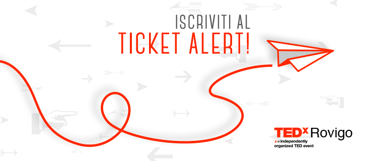 Biglietti TEDx Rovigo: è attivo il Ticket Alert!