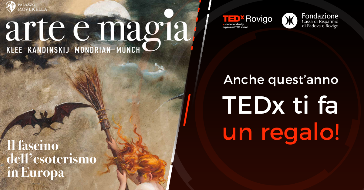 TEDx Rovigo e Palazzo Roverella si alleano per offrirti un’esperienza… MAGICA